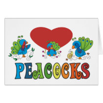 I Love Peacocks Card