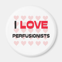 I LOVE PERFUSIONISTS FRIDGE MAGNETS