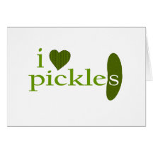 I Love Pickles Greeting Card