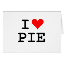 I love pie (black lettering) greeting cards