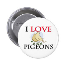 I Love Pigeons Pinback Buttons