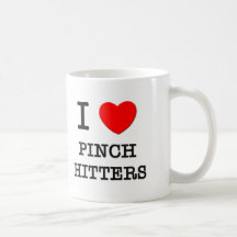 I Love Pinch Hitters Coffee Mugs