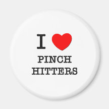 I Love Pinch Hitters Magnets