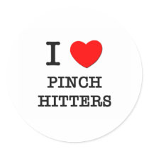 I Love Pinch Hitters Round Stickers