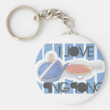 I Love Ping Pong Ping Pong Dude! Keychain