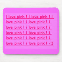 i love pink ! mouse mat