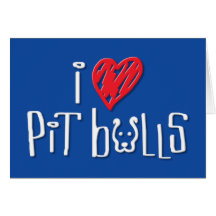I Love Pit Bulls Card