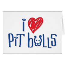 I Love Pit Bulls Greeting Card