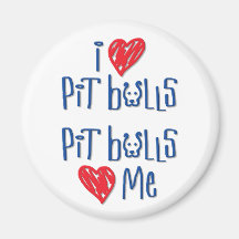I Love Pit Bulls - Pit Bulls Love Me Magnet