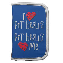 I Love Pit Bulls - Pit Bulls Love Me Organizers