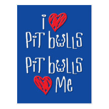 I Love Pit Bulls - Pit Bulls Love Me Post Cards