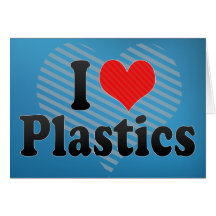 I Love Plastics Card