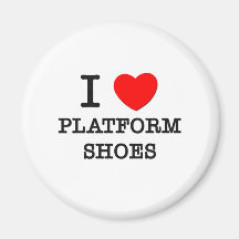 I Love Platform Shoes Magnet