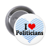I Love Politicians Pinback Button
