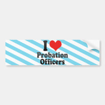 I Love Probation Officers Bumper Stickers