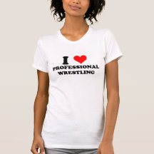 I Love Professional Wrestling Tee Shirts