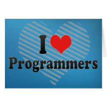 I Love Programmers Greeting Card