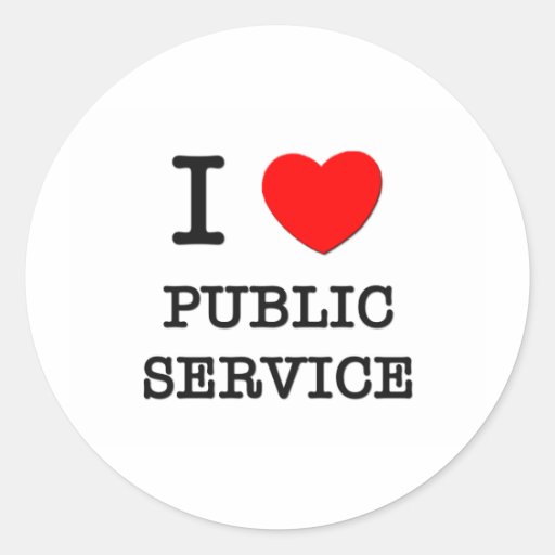 I Love Public Service Round Sticker