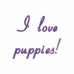 I love puppies! Embroidered T-Shirt