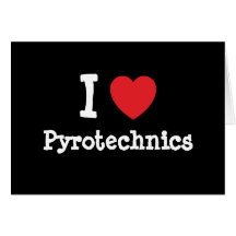 I love Pyrotechnics heart custom personalized Greeting Card