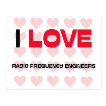 I LOVE RADIO FREQUENCY ENGINEERS POST CARD
