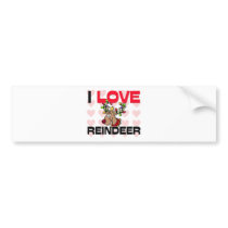 I Love Reindeer Bumper Stickers