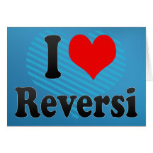 I love Reversi Greeting Cards
