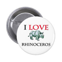 I Love Rhinoceros Button