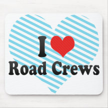 I Love Road Crews Mousepad