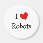 I Love Robots Refrigerator Magnet