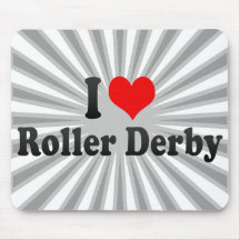 I love Roller Derby Mousepads