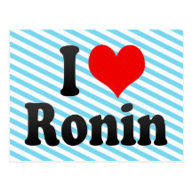 I love Ronin Post Cards