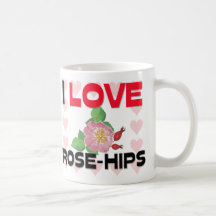 I Love Rose-Hips Coffee Mugs