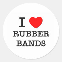 I Love Rubber Bands Round Sticker