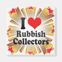 I Love Rubbish Collectors Refrigerator Magnets