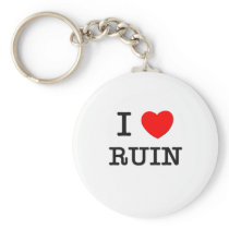 I Love Ruin Key Chains
