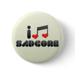 I Love Sadcore buttons