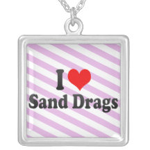 I love Sand Drags Necklaces