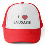 I Love Sausage... Hat