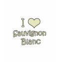 I Love Sauvignon Blanc t-shirts