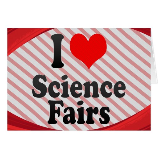 I love Science Fairs Greeting Cards
