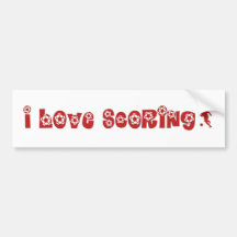 I love scoring bumper sticker