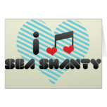 I Love Sea Shanty Greeting Card