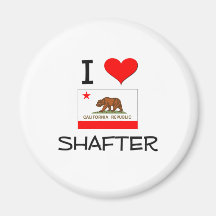 I Love SHAFTER California Fridge Magnet
