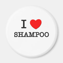 I Love Shampoo Magnet