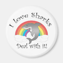 I love sharks deal with it! fridge magnets