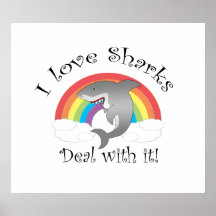 I love sharks deal with it! poster