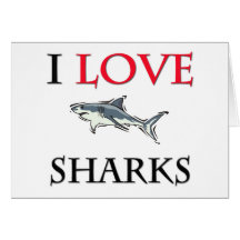 I Love Sharks Greeting Cards