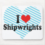 I Love Shipwrights Mouse Pads