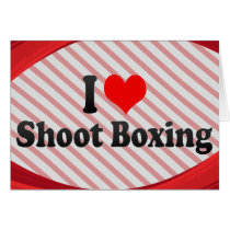 I love Shoot Boxing Greeting Card